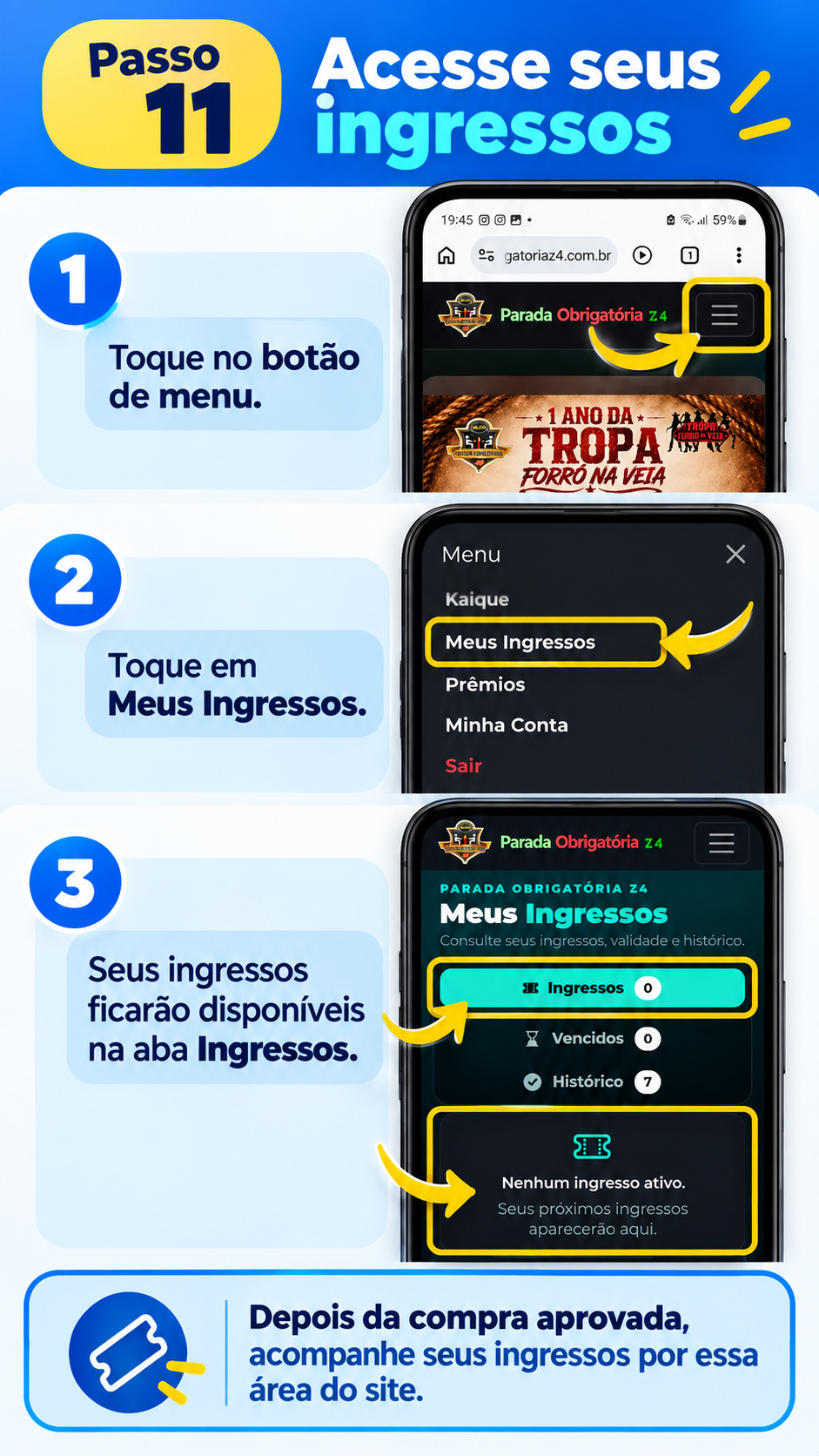 
                                Etapa
                                11 -
                                Acesse seus ingressos
                            