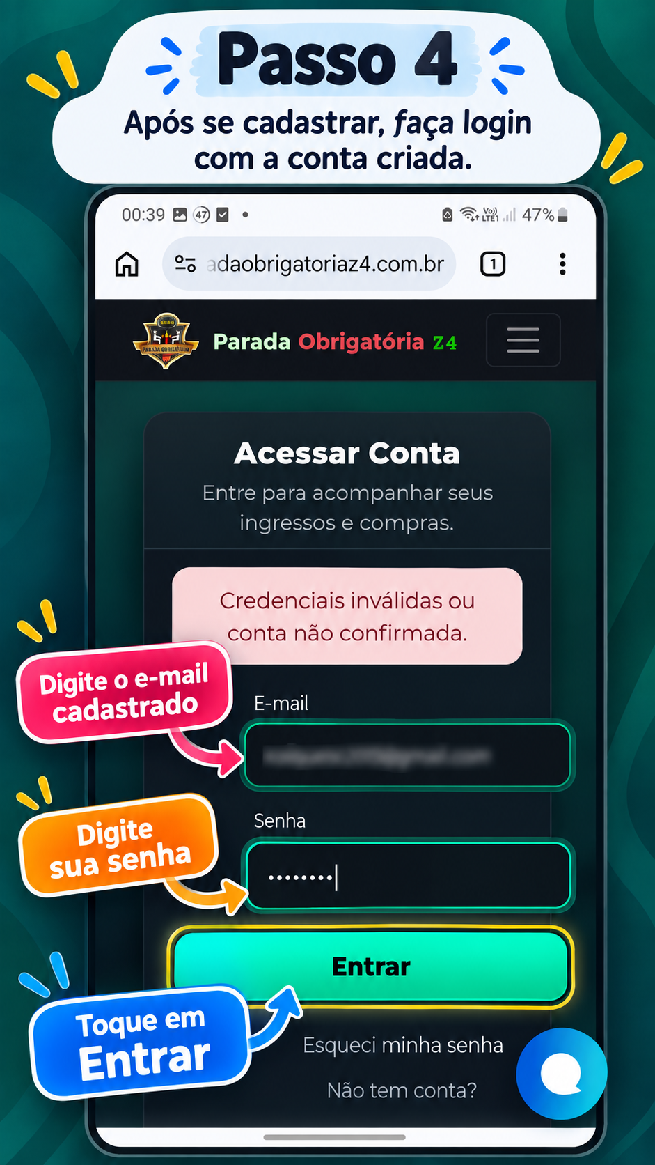 
                                Etapa
                                4 -
                                Faça login após o cadastro
                            